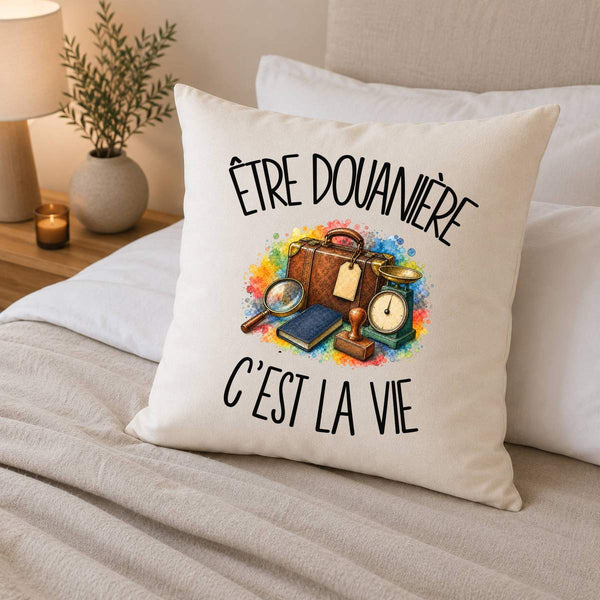Housse de Coussin Être douanière c'est la vie