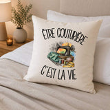 Housse de Coussin Être couturière c'est la vie