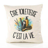 Housse de Coussin Être toiletteuse c'est la vie