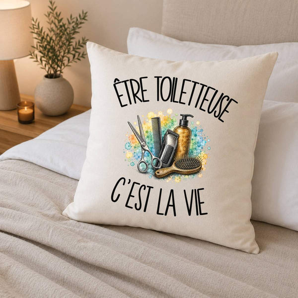 Housse de Coussin Être toiletteuse c'est la vie
