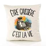 Housse de Coussin Être caissière c'est la vie