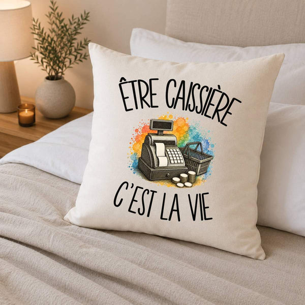 Housse de Coussin Être caissière c'est la vie