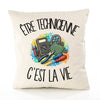 Housse de Coussin Être technicienne c'est la vie