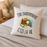 Housse de Coussin Être entrepreneuse c'est la vie