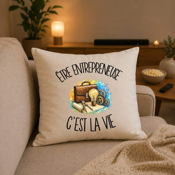 Housse de Coussin Être entrepreneuse c'est la vie