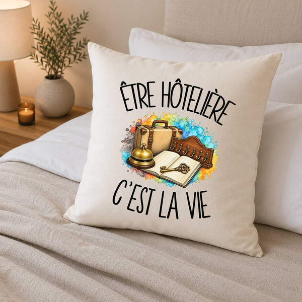 Housse de Coussin Être hôtelière c'est la vie