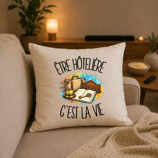 Housse de Coussin Être hôtelière c'est la vie