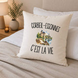 Housse de Coussin Corbeil-Essonnes c’est la vie