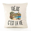 Housse de Coussin Fréjus c’est la vie