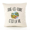 Housse de Coussin Joué-lès-Tours c’est la vie