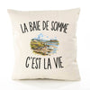 Housse de Coussin La Baie de Somme c’est la vie