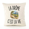 Housse de Coussin La Drôme c’est la vie