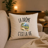 Housse de Coussin La Drôme c’est la vie