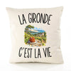 Housse de Coussin La Gironde c’est la vie
