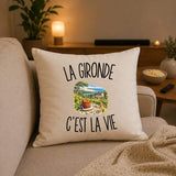 Housse de Coussin La Gironde c’est la vie