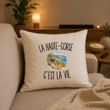 Housse de Coussin La Haute-Corse c’est la vie