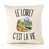 Housse de Coussin Le Loiret c’est la vie