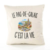 Housse de Coussin Le Pas-de-Calais c’est la vie