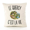 Housse de Coussin Le Quercy c’est la vie