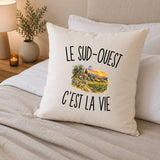Housse de Coussin Le Sud-Ouest c’est la vie