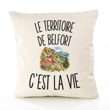 Housse de Coussin Le Territoire de Belfort c’est la vie