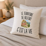 Housse de Coussin Le Territoire de Belfort c’est la vie