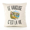 Housse de Coussin Le Vaucluse c’est la vie