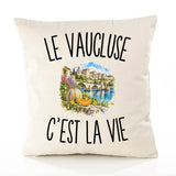 Housse de Coussin Le Vaucluse c’est la vie