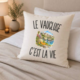 Housse de Coussin Le Vaucluse c’est la vie