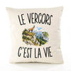 Housse de Coussin Le Vercors c’est la vie