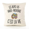 Housse de Coussin Les Alpes-de-Haute-Provence c’est la vie