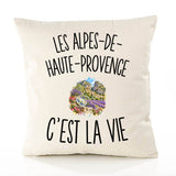 Housse de Coussin Les Alpes-de-Haute-Provence c’est la vie