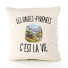 Housse de Coussin Les Hautes-Pyrénées c’est la vie