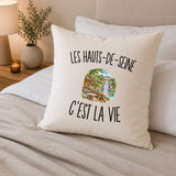 Housse de Coussin Les Hauts-de-Seine c’est la vie