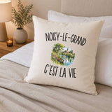 Housse de Coussin Noisy-le-Grand c’est la vie