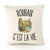 Housse de Coussin Roubaix c’est la vie