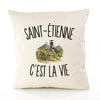 Housse de Coussin Saint-Étienne c’est la vie