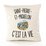 Housse de Coussin Saint-Pierre-et-Miquelon c’est la vie