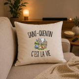 Housse de Coussin Saint-Quentin c’est la vie