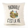 Housse de Coussin Thionville c’est la vie