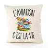 Housse de Coussin L’Aviation c’est la vie