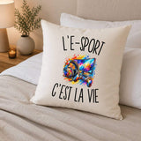 Housse de Coussin L’E-Sport c’est la vie