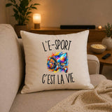 Housse de Coussin L’E-Sport c’est la vie