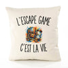 Housse de Coussin L’Escape Game c’est la vie