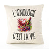Housse de Coussin L’Œnologie c’est la vie