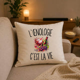 Housse de Coussin L’Œnologie c’est la vie