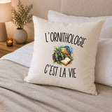 Housse de Coussin L’Ornithologie c’est la vie