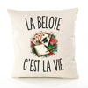 Housse de Coussin La Belote c’est la vie