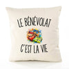 Housse de Coussin Le Bénévolat c’est la vie