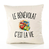 Housse de Coussin Le Bénévolat c’est la vie
